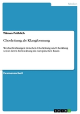 Chorleitung als Klangformung -  Tilman Fr&ouml;hlich