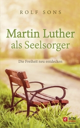 Martin Luther als Seelsorger - Rolf Sons