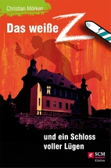 Das wei&szlig;e Z und ein Schloss voller L&uuml;gen - Christian M&ouml;rken