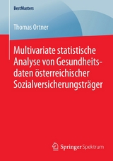 Multivariate statistische Analyse von Gesundheitsdaten &ouml;sterreichischer Sozialversicherungstr&auml;ger - Thomas Ortner