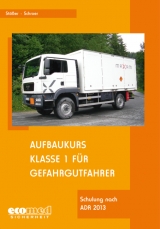 Aufbaukurs Klasse 1 f&uuml;r Gefahrgutfahrer - Erwin St&ouml;&szlig;er, J&uuml;rgen Schroer