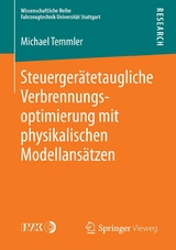 Steuerger&auml;tetaugliche Verbrennungsoptimierung mit physikalischen Modellans&auml;tzen - Michael Temmler