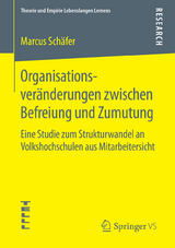 Organisationsver&auml;nderungen zwischen Befreiung und Zumutung - Marcus Sch&auml;fer
