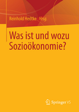 Was ist und wozu Sozio&ouml;konomie? - 