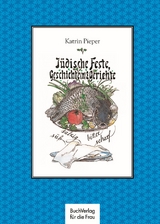 J&uuml;dische Feste, Geschichte(n) & Gerichte - Katrin Pieper