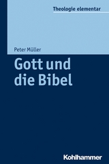 Gott und die Bibel - Peter M&uuml;ller