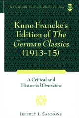 Kuno Francke&rsquo;s Edition of &laquo;The German Classics&raquo; (1913&ndash;15) - Jeffrey L. Sammons