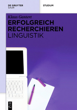 Erfolgreich recherchieren – Linguistik - Klaus Gantert