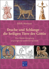 Drache und Schlange - die heiligen Tiere der G&ouml;ttin - Edith Marmon