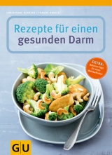 Rezepte f&uuml;r einen gesunden Darm - Christiane Sch&auml;fer, Frauke Ubrich