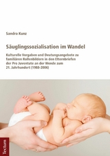 S&auml;uglingssozialisation im Wandel - Sandra Kunz