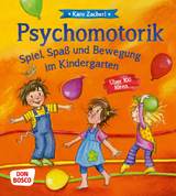 Psychomotorik. Spiel, Spa&szlig; und Bewegung im Kindergarten - Karo Zacherl