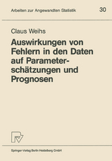 Auswirkungen von Fehlern in den Daten auf Parameterschätzungen und Prognosen - Claus Weihs
