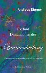 Die f&uuml;nf Dimensionen der Quantenheilung - Andreas Diemer