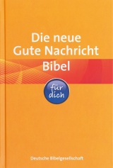 Die neue Gute Nachricht Bibel f&uuml;r dich