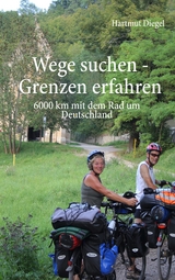 Wege suchen - Grenzen erfahren - Hartmut Diegel