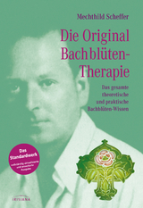 Die Original Bachbl&uuml;tentherapie - Mechthild Scheffer