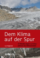 Dem Klima auf der Spur - Luc Hagmann