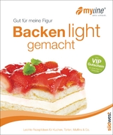 Gut f&uuml;r meine Figur - Backen light gemacht - Alexander Dillmann
