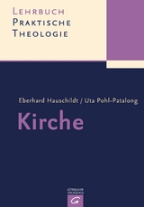 Lehrbuch Praktische Theologie / Kirche - Eberhard Hauschildt, Uta Pohl-Patalong
