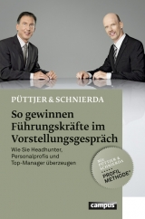 So gewinnen F&uuml;hrungskr&auml;fte im Vorstellungsgespr&auml;ch - Christian P&uuml;ttjer, Uwe Schnierda