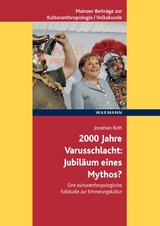 2000 Jahre Varusschlacht &ndash; Jubil&auml;um eines Mythos? - Jonathan Roth