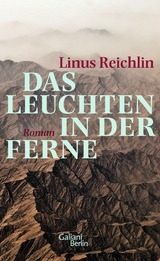 Das Leuchten in der Ferne - Linus Reichlin