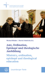 Amt, Ordination, Episkop&eacute; und theologische Ausbildung // Ministry, episkop&eacute; and theological education - 