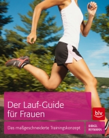 Der Lauf-Guide f&uuml;r Frauen - Doreen Reymann, J&ouml;rg Birkel