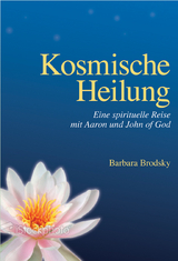 Kosmische Heilung - Barbara Brodsky