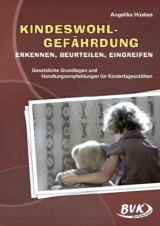 Kindeswohlgef&auml;hrdung erkennen, beurteilen, eingreifen - Angelika H&uuml;skes