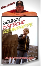 Delikat-Datsche-Rennpappe Die DDR mit Kinderaugen