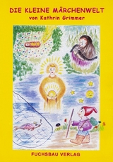 Die kleine M&auml;rchenwelt - Kathrin Grimmer