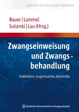 Zwangseinweisung und Zwangsbehandlung - 