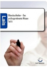 Bilanzbuchhalter - Das pr&uuml;fungsrelevante Wissen Teil A -  Hrsg. Sarastro GmbH