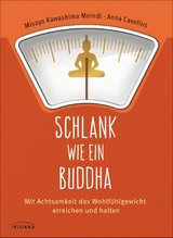 Schlank wie ein Buddha - Misayo Kawashima Meindl, Anna Cavelius