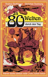In 80 Welten durch den Tag - Christian Humberg, Andrea Bottlinger