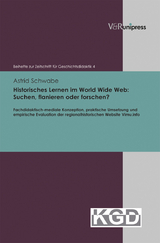 Historisches Lernen im World Wide Web: Suchen, flanieren oder forschen? - Astrid Schwabe