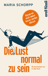 Die Lust normal zu sein - Maria Schorpp