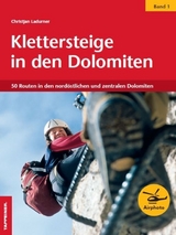 Klettersteige in den Dolomiten, Band 1 - Christjan Ladurner
