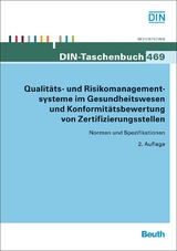 Qualit&auml;ts- und Risikomanagementsysteme im Gesundheitswesen und Konformit&auml;tsbewertung von Zertifizierungsstellen