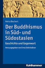 Der Buddhismus in S&uuml;d- und S&uuml;dostasien - Heinz Bechert
