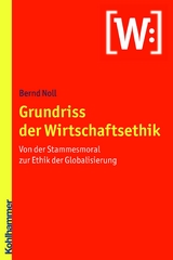 Grundriss der Wirtschaftsethik - Bernd Noll