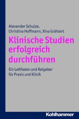 Klinische Studien erfolgreich durchf&uuml;hren - Xina Gr&auml;hlert, Alexander Schulze, Christina Hoffmann