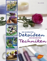 Die sch&ouml;nsten Dekoideen und die besten Techniken - Hella Henckel