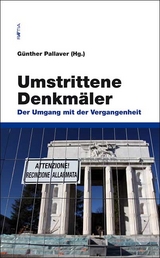 Umstrittene Denkm&auml;ler - Hans Henning Hahn, Magdalena Dembinska, Hans Heiss, Giorgio Mezzalira, Robert Traba, Paolo Nicoloso, Peter Gestettner