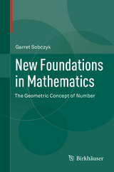 New Foundations in Mathematics - Garret Sobczyk