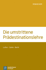 Die umstrittene Pr&auml;destinationslehre - Minho Kim