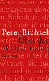 &Uuml;ber das Wetter reden - Peter Bichsel