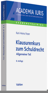 Klausurenkurs zum Schuldrecht - Karl-Heinz Fezer